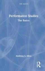 Performance Studies: The Basics Hardcover