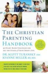 The Christian Parenting Handbook - 50 Heart-based Strategies For All The Stages Of Your Child's Life paperback