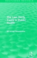 The Last Thirty Years In Public Health Paperback