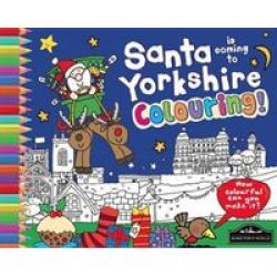 Santa Is Coming To Yorkshire Colouring Paperback