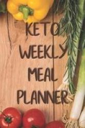 Keto Weekly Meal Planner - Organize Meals Track Macros Grocery List Handy Low-carb Journal Paperback