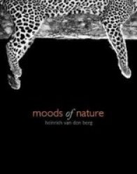 Moods Of Nature - Heinrich Van Den Berg Hardcover
