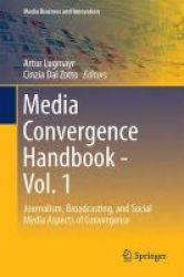 Media Convergence Handbook 2016 Volume 1 - Journalism Broadcasting And Social Media Aspects Of Convergence Hardcover 2015