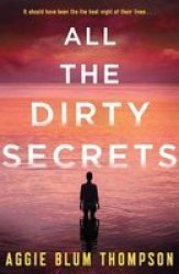 All The Dirty Secrets - Aggie Blum Thompson Paperback