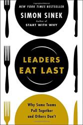 Simon Sinek: Leaders Eat Last - Why Some Teams Pull Together & Others Don't Pdf