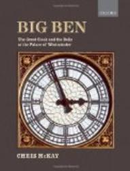 Big Ben: The Great Clock and the Bells at the Palace of Westminster