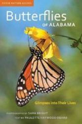 Butterflies Of Alabama: Glimpses Into Their Lives Gosse Nature Guides