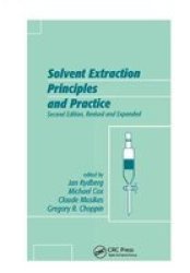 Solvent Extraction Principles And Practice Revised And Expanded Paperback 2ND New Edition