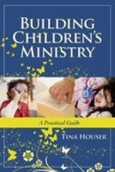Building Children's Ministry: A Practical Guide