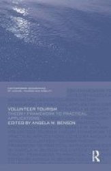 Volunteer Tourism - Theoretical Frameworks And Practical Applications Paperback