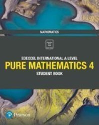 Edexcel International A Level Mathematics Pure 4 Mathematics Student Book Paperback