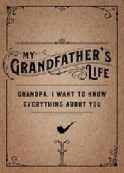 My Grandfather& 39 S Life - Second Edition Volume 37 - Grandpa I Want To Know Everything About You Paperback Second Edition