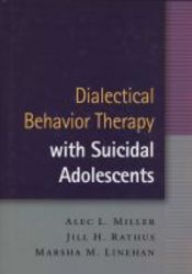 Dialectical Behavior Therapy With Suicidal Adolescents hardcover