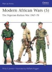 Modern African Wars 5 - The Nigerian-biafran War 1967-70 Paperback