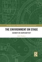 The Environment On Stage - Scenery Or Shapeshifter? Paperback