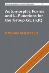 Automorphic Forms And L-functions For The Group Gl N R Cambridge Studies In Advanced Mathematics