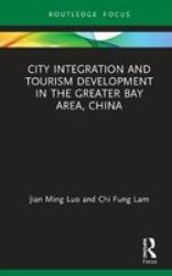 City Integration And Tourism Development In The Greater Bay Area China Hardcover