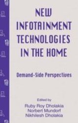 New infotainment Technologies in the Home: Demand-side Perspectives Routledge Communication Series