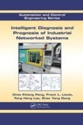 Intelligent Diagnosis And Prognosis Of Industrial Networked Systems Paperback