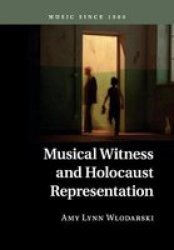 Musical Witness And Holocaust Representation Paperback
