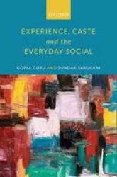 Experience Caste And The Everyday Social - Na Hardcover