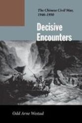 Decisive Encounters - The Chinese Civil War 1946-1950 Paperback