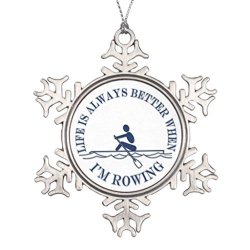 Funny Rowing Life Is Always Better When Im Rowing Novelty Christmas Novelty Christmas Snowflake Ornaments Decorative Hanging Pendent Gifts Ornamentss