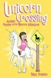 Unicorn Crossing Phoebe And Her Unicorn Series Book 5