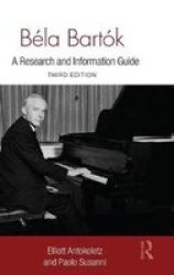 Bela Bartok - A Research and Information Guide Hardcover, 2nd Revised edition