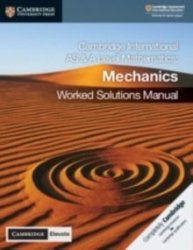 Cambridge International As & A Level Mathematics Mechanics Worked Solutions Manual With Cambridge Elevate Edition Mixed Media Product