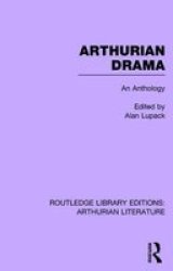 Arthurian Drama: An Anthology Hardcover