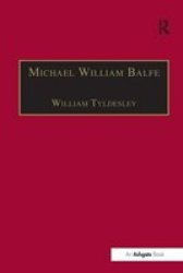 Michael William Balfe: His Life and His English Operas Music in Nineteenth-Century Britain Music in Nineteenth-Century Britain