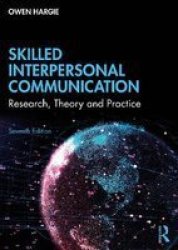 Skilled Interpersonal Communication - Research Theory And Practice Paperback 7TH New Edition