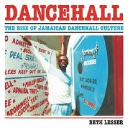 Dancehall: The Rise Of Jamaican Dancehall Culture Paperback