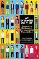An Everyone Culture - Becoming A Deliberately Developmental Organization Hardcover