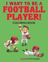 I Want To Be A Football Player Coloring Book