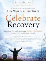 Celebrate Recovery Revised Edition Curriculum Kit A Program For Implementing A Christ-centered Recovery Ministry In Your Church