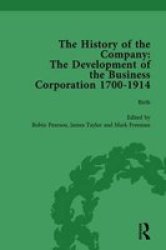 The History Of The Company Part II Vol 5 - Development Of The Business Corporation 1700-1914 Hardcover