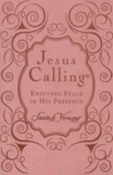 Jesus Calling Enjoying Peace In His Presence Pink Leathersoft With Scripture References Leather Fine Binding De Luxe Ed