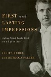 First And Lasting Impressions: Julius Rudel Looks Back On A Life In Music Eastman Studies In Music