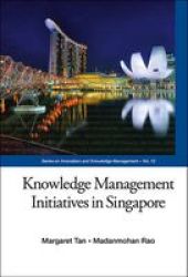 Knowledge Management Initatives In Singapore hardcover