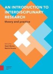 An Introduction To Interdisciplinary Research - Theory And Practice Paperback 0