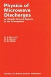 Physics of Microwave Discharges: Artificially Ionized Regions in the Atmosphere