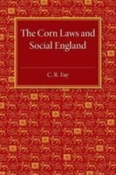 The Corn Laws And Social England Paperback