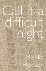 Call It A Difficult Nightby Mishka Hoosen