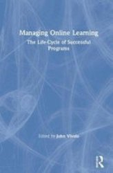 Managing Online Learning - The Life-cycle Of Successful Programs Hardcover