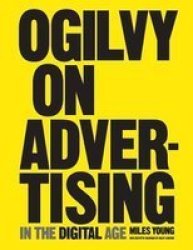 Ogilvy On Advertising In The Digital Age Hardcover