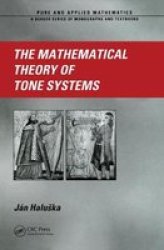 The Mathematical Theory of Tone Systems Pure and Applied Mathematics