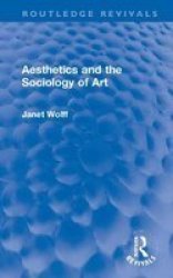 Aesthetics And The Sociology Of Art Hardcover