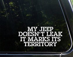 My Jeep Doesn't Leak It Marks It's Territory - 8-1 2" X 4" - Vinyl Die Cut Decal Bumper Sticker For Windows Cars Trucks Laptops Etc.